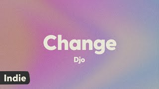 Djo  Change lyrics [upl. by Karyl]