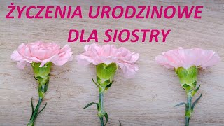 Życzenia urodzinowe dla siostry [upl. by Ydal]