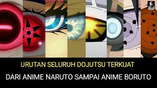 URUTAN 12 DOJUTSU TERKUAT DARI ANIME NARUTO SAMPAI ANIME BORUTO [upl. by Oznohpla]