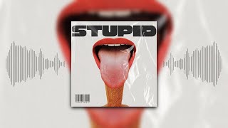 Stupid  Audio [upl. by Atrebor]