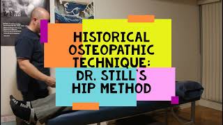 Historical Osteopathic Technique Dr Stills Hip Methods [upl. by Yadseut]