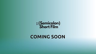 Semicolon  Short Film Teaser  FUSASIS [upl. by Navnod]