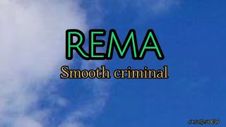 Rema  Smooth Criminal Lyrics [upl. by Ihculo]