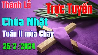 Thánh lễ Trực Tuyến Hôm Nay  Chúa Nhật Tuần II Mùa Chay  2522024 Trực Tiếp Thánh Lễ [upl. by Ilona]