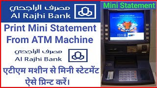 How To Print Mini Statement From Al Rajhi Bank ATM MachineATM Machine seMini Statement Kaise Nikale [upl. by Arihppas]