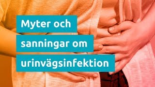 Myter och sanningar om urinvägsinfektion [upl. by Arrotal]