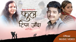 Phul Tipna Jada by Suju Acharya  Tika Bhandari  Ft Karishma Dhakal  New Nepali Dancing Song 2021 [upl. by Farrington853]