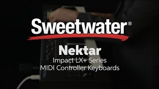 Nektar LX Series Demo by Sweetwater [upl. by Naved]