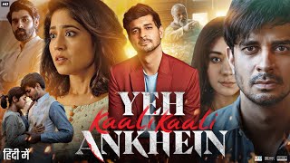 Yeh Kaali Kaali Ankhein Full Movie  Tahir Raj Bhasin  Shweta Tripathi  Arunoday  Review amp Facts [upl. by Judsen832]