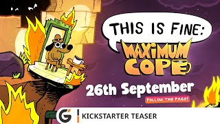 This is Fine Maximum Cope  Kickstarter teaser [upl. by Hayila831]