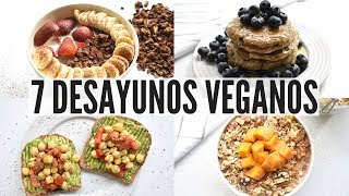 7 DESAYUNOS FÁCILES Y RÁPIDOS PARA LA SEMANA  VIDA VEGANA [upl. by Nostaw]