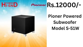 Selling Pioner Powered Subwoofer Model S51W At Rs12000 [upl. by Curran620]