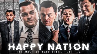 HAPPY NATION X THE WOLF OF WALL STREET EDIT 💀 Jordon Belfort Edit 4K [upl. by Adnolrehs]