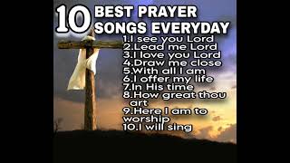 10 BEST PRAYER SONGS EVERYDAYThis is not Monetized video [upl. by Orlena]