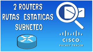 ☑️ CISCO Packet TRACER desde CERO  2 Router Rutas Estáticas y Subneteo  Tutorial en Español [upl. by Joacimah]