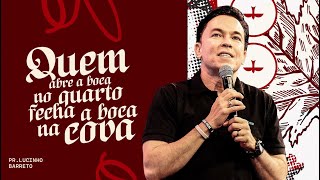 QUEM ABRE A BOCA NO QUARTO FECHA A BOCA NA COVA  PR LUCINHO BARRETO  DOMINGO 18H [upl. by Leachim]