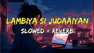 Lambiya si judaaiyan slowed reverb song ll lambiya si judaaiyan lofi song ll 2024 new lofi song hind [upl. by Genvieve]