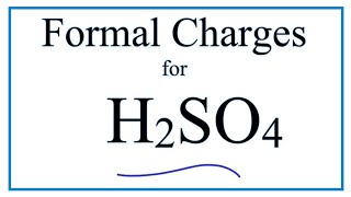 How to Calculate the Formal Charges for H2SO4 Sulfuric acid [upl. by Raama505]