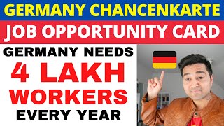 Germany Needs 4 Lakh Workers every Year  Germany Chancenkarte  Job Opportunity Card  Work Visa DE [upl. by Elda]