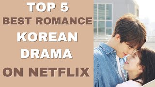 TOP 5 MEILLEURS DRAMAS CORÉEN ROMANTIQUE SUR NETFLIX  Aina JKS [upl. by Michael]