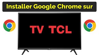 Comment installer Google Chrome sur TV TCL [upl. by Spracklen]