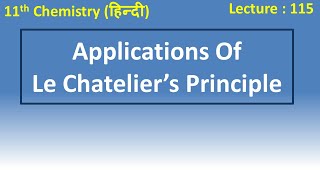 Application Of Le Chatelier’s Principle Hindi  Class 11  Chemistry [upl. by Fanchie]