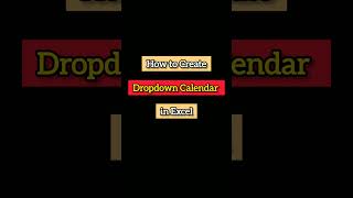 How to create Dropdown Calendar in Excel shorts excel [upl. by Nnylear]