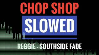 Reggie  Southside Fade Slowed Remix [upl. by Spearing]