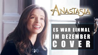 Anastasia  Es War Einmal im Dezember  Cover Once Upon a December [upl. by Nixie]