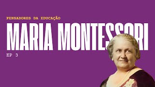 Pensadores da educação Maria Montessori [upl. by Auoz221]