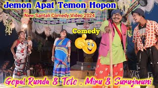 Jemon Apat Temon Hopon  Gopal Runda amp Toto amp Miru  New Comedy Video 2024  New Sidhu KanhuOpera [upl. by Maguire392]