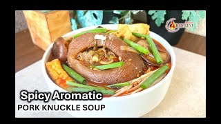 How to make super delicious SPICY AROMATIC PORK KNUCKLE SOUP  Spicy Pork Soup Chinesestyle [upl. by Orland692]