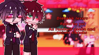 Diabolik lovers react to Yui as random gacha and anime tiktoks  DIABOLIK LOVERS change speed2x [upl. by Aeslahc]