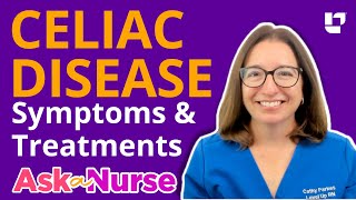 Celiac Disease Symptoms amp Treatments  Ask A Nurse  LevelUpRN [upl. by Krueger]