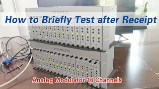 Modulator 16 Channels Installation and Debugging  FixedChannel 16 Way Analog Modulator Testing [upl. by Ettenoitna173]