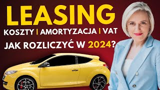 Leasing Samochodu na Firmę w 2024 Koszty VAT  jak to rozliczyć KPiR [upl. by Erleena752]