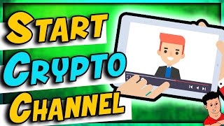 How To Start A Crypto YouTube Channel Step By Step [upl. by Grega]