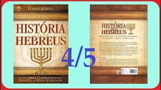 HISTÓRIA DOS HEBREUS  FLÁVIO JOSEFO  audiolivro completo 45 [upl. by Ayram]