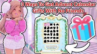 EASY 3 Ways To Get Advent Calendar Gifts If You Have No Friends Royale High How To Get Advent Gifts [upl. by Strep100]