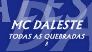 MC DALESTE TODAS AS QUEBRADAS 3 [upl. by Yadnus88]