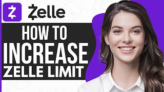 How To Increase Zelle Limit  Full Guide 2023 [upl. by Ivers]