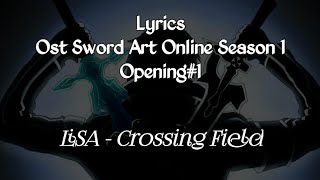 Ost SAO Season 1 Opening 1 ROMAJI LYRICS  LiSA  Crossing Field [upl. by Nailluj]