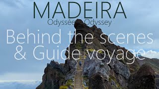 MADEIRA  Odyssée  Guide Voyage amp Behind the Scenes [upl. by Annauqahs]