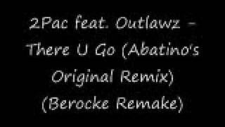 2Pac  There U Go Abatinos Remix Berocke Remake [upl. by Ainel]