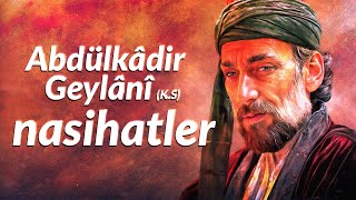 Abdülkadir Geylani Hazretlerinden Nasihatler [upl. by Naejeillib]