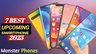 TOP 7 New Best Upcoming Smartphones 2025  MONSTER Flagship Mobile Phones 2025 [upl. by Niwrad]