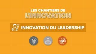 Innovation du leadership  Les Chantiers de l’innovation [upl. by Mansur979]