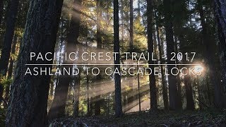 Pacific Crest Trail 2017  Oregon Sections B F G  Ashland to Cascade Locks [upl. by Grete]