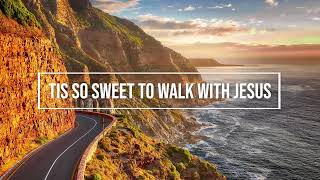 Tis so sweet to walk with Jesus Step by Step  piano instrumental hymn with lyrics [upl. by Tterrej]