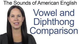 English Sounds  Vowel and Diphthong Comparison [upl. by Ruthann]